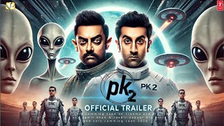 PK 2 Returns  Trailer  Aamir Khan  Ranbir Kapoor  Rajkumar Anushka S  In Cinemas 2025 [upl. by Casabonne751]