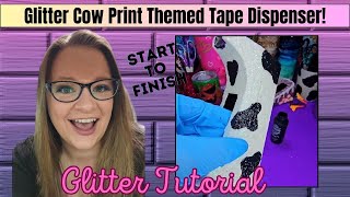 Start to Finish Cow Themed Glitter Tape Dispenser Glittering and Sealing Glitter [upl. by Sices539]