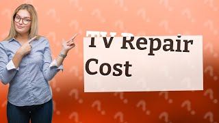 How much does it cost to repair a TV backlight [upl. by Kirschner]