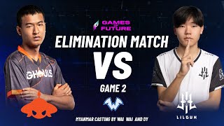 BG vs LILGUN  ELIMINATION MATCH  GAME 2  GAME OF FUTURE 2024  Myanmar Casting By Wai Wai amp DY [upl. by Teria83]