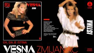 Vesna Zmijanac  Eh da je istina  Audio 1988 [upl. by Aelanej714]