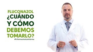 Fluconazol cuándo y cómo debemos tomarlo Tu Farmacéutico Informa [upl. by Sura]