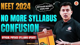 NEET 2024 Physics Syllabus Reduced 😱 Deleted topics in detail🔥Changes In New NCERT Shreyas Sir [upl. by Ahsotan]