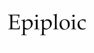 How to Pronounce Epiploic [upl. by Justina]