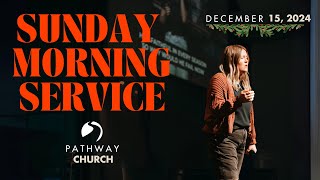 Sunday Morning at Pathway  December 15th 2024 [upl. by Sydney]