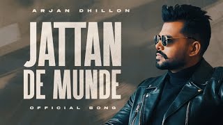 Jattan De Munde  Arjan Dhillon  Official Audio [upl. by Nomra362]