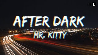 Mr Kitty  After Dark  Slowed Down Lyrics [upl. by Nihahs]