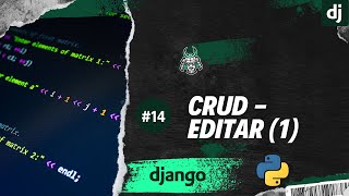 14 CRUD en Django Configurando la Vista y Formulario para Editar Registros Parte 1 [upl. by Livvi]