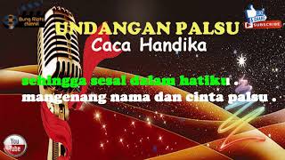 UNDANGAN PALSU  Caca Handika dangdut karaoke [upl. by Nerhtak]