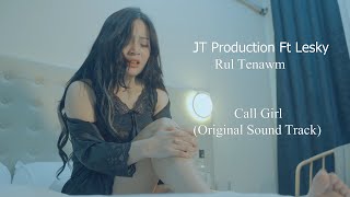 Jt Production Ft Lesky Hype  Rul Tenawm Call Girl OST [upl. by Rednasyl]