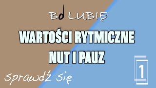 WARTOŚCI RYTMICZNE NUT I PAUZ SPRAWDŹ SIĘ 1 [upl. by Corneille]