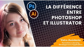 Quelle est la différence entre Photoshop et Illustrator et dans quels cas utiliser l’un ou l’autre [upl. by Rosetta]