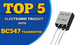 TOP 5 Electronic Projects With BC547 Transistor [upl. by Dunson180]