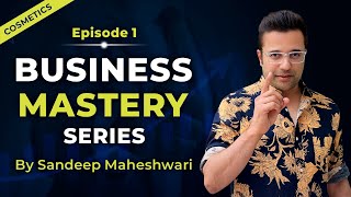 EP 1 of 40  Business Mastery Series  By Sandeep Maheshwari  Hindi [upl. by Deny]