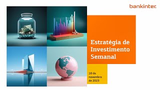 Estratégia de Investimento Semanal 10 de novembro  2023 [upl. by Bowne]