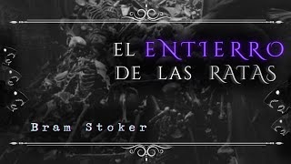 EL ENTIERRO DE LAS RATAS  BRAM STOKER  AUDIOLIBRO violetasenelcementerio [upl. by Placia]