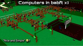 Building a Computer in BABFT Bc I Got Tired Of Thoes Clickbait Post [upl. by Forras393]