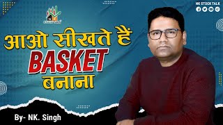 आओ सीखते हैं BASKET बनाना By NKSir  nkstocktalk nitishsirhilegamilega [upl. by Raveaux]