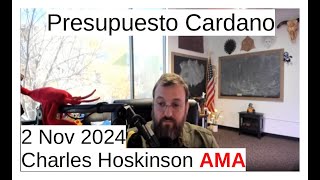 Presupuesto Cardano  CH 2 Nov 2024 AMA [upl. by Cordier]