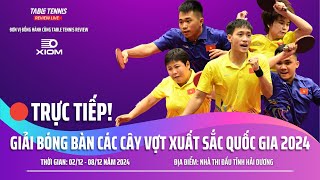 🔴 TRỰC TIẾP 1  VÒNG BẢNG SÁNG 312  GIẢI BÓNG BÀN CÁC CÂY VỢT XUẤT SẮC QUỐC GIA 2024 [upl. by Manny975]