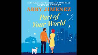 Part of Your World by Abby Jimenez  Audiobook FullLength [upl. by Franny]