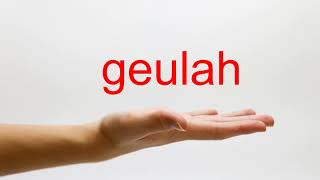 How to Pronounce geulah  American English [upl. by Urias]