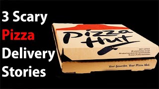 3 True Scary Pizza Delivery Horror Stories [upl. by Calvano]