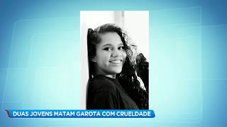 Duas jovens matam garota com crueldade [upl. by Erroll]