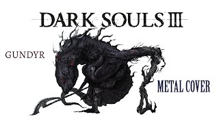 DARK SOULS III  Gundyr Theme  Metal Cover [upl. by Pomeroy]