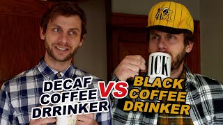 Black Coffee Drinker vs Decaf Coffee Drinker [upl. by Malet298]