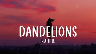 Dandelions  Ruth B Lyrics  James Arthur Loving Caliber [upl. by Enelram204]