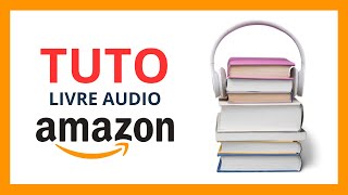 Comment Lire un Livre Audio sur AMAZON en 2024  Audible [upl. by Monk861]