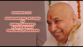 NOVEMBER 2024 POORANMASHI SATSANG of GURUJI MAHARAJ at RED BISHOP Panchkula Haryana [upl. by Drusi131]