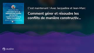 Comment gérer et résoudre les conflits de manière constructive avec la pleine conscience [upl. by Reich]