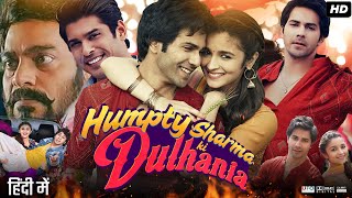 Humpty Sharma Ki Dulhania Full Movie Review amp Facts  Varun Dhawan  Alia Bhatt  Sidharth Shukla [upl. by Annal211]