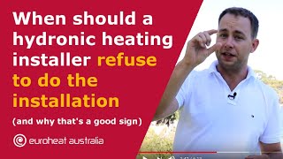 When should a hydronic heating installer refuse to do the installation and why that´s a good sign [upl. by Jem]