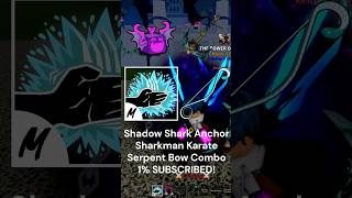 Shadow Sharkman Karate Shark Anchor Serpent Bow Combo bloxfruits bloxfruit roblox shorts [upl. by Nivar]