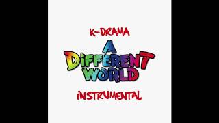 A Different World Remix Instrumental KDrama513 [upl. by Ernesto63]