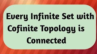 Infinite set with cofinite topology is connected [upl. by Demaria]