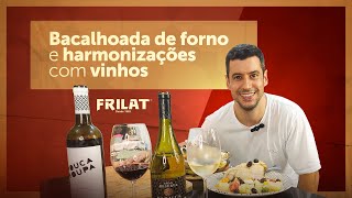 BACALHOADA DE FORNO E HARMONIZAÇÕES COM VINHOS [upl. by Ewald972]