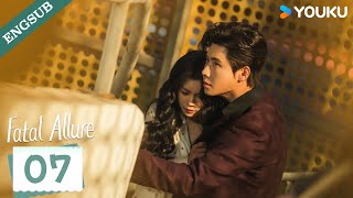 【ENG SUB】Fatal Allure💕 EP07  Hong Xiao  Dai Gaozheng  Fan Xiaodong  Tang Sijia  YOUKU [upl. by Dirfliw403]