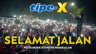 TIPEX  SELAMAT JALAN LIVE IN PESTA MUSIK ISTIMEWA PAGAR ALAM [upl. by Ailasor]