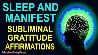 MANIFEST With Sleep Programming amp Subliminal Gratitude Affirmations Attract Wealth amp Abundance [upl. by Halli633]