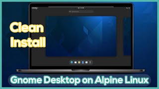 Install Gnome Desktop Environment on Alpine Linux  Easy and Simple Steps [upl. by Theresina]