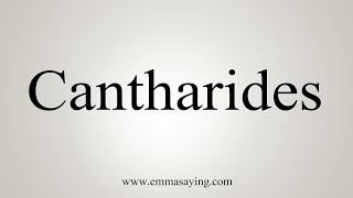 How To Say Cantharides [upl. by Neik]