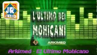 Arkimed  El Ultimo Mohicano [upl. by Alya58]