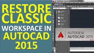 Restoring the Classic Worskpace in AutoCAD 2015 with Toolbars [upl. by Mayram200]