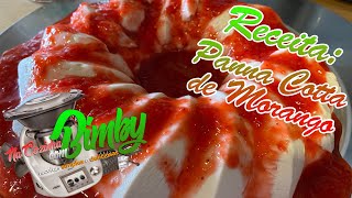 Na Cozinha com Bimby  Panna Cotta com molho de Morango [upl. by Suoivatnom774]