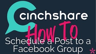 CinchShare How To Schedule a Post to a Facebook Group [upl. by Hgielhsa]