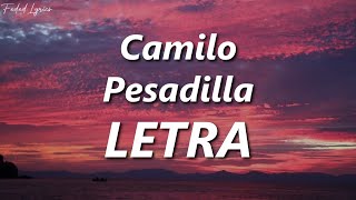 Camilo  Pesadilla ❤️ LETRA [upl. by Ardnosak]